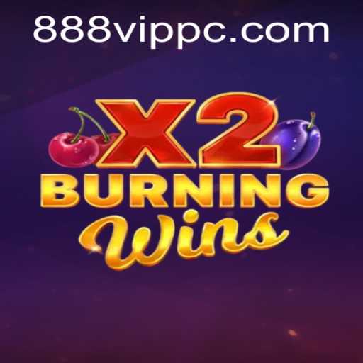 Discover the Exciting World of BurningWinsX2: A Dive into its Gameplay and the 888vip Connection