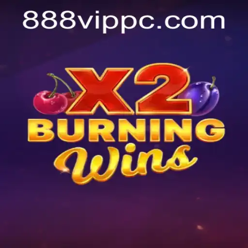 Discover the Exciting World of BurningWinsX2: A Dive into its Gameplay and the 888vip Connection